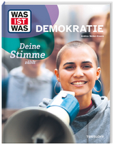 WAS IST WAS Demokratie. Deine Stimme z&auml;hlt - Andrea Weller-Essers