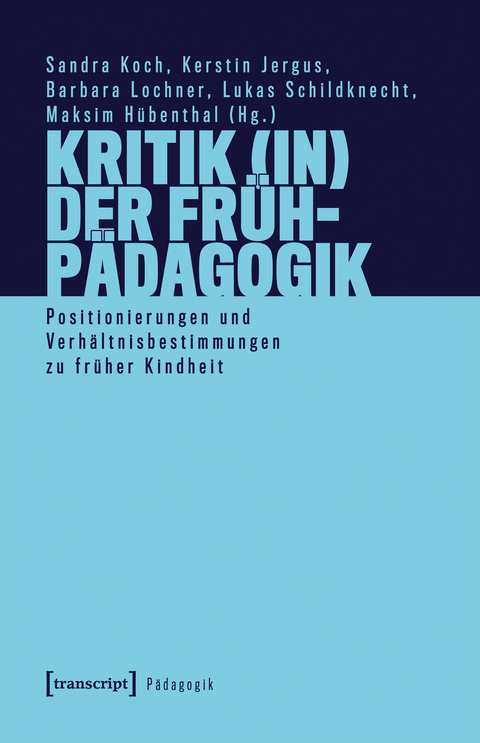 Kritik (in) der Frühpädagogik - 