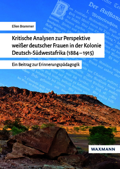 Kritische Analysen zur Perspektive wei&szlig;er deutscher Frauen in der Kolonie Deutsch-S&uuml;dwestafrika (1884&ndash;1915) - Ellen Brammer