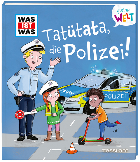 WAS IST WAS Meine Welt Band 15 Tat&uuml;tata, die Polizei! - Andrea Weller-Essers