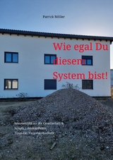 Wie egal Du diesem System bist! - Patrick M&ouml;ller