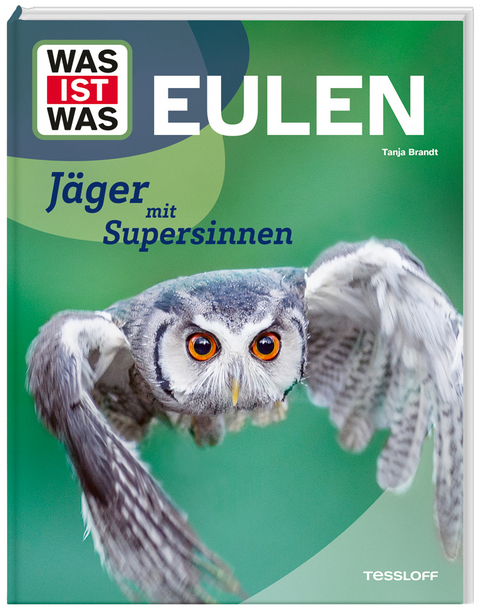 WAS IST WAS Eulen. J&auml;ger mit Supersinnen - Tanja Brandt