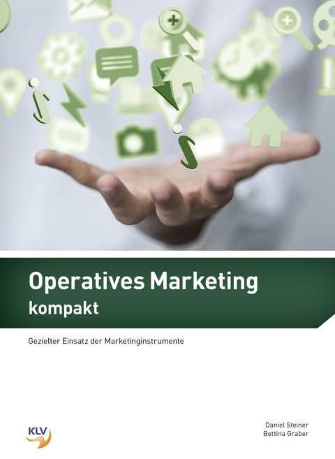 Operatives Marketing kompakt - Bettina Graber Lipensky, Daniel Steiner