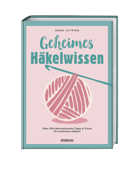 Geheimes H&auml;kelwissen - Anna Leyzina
