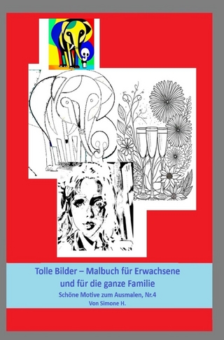 Schöne Motive zum Ausmalen / Tolle Bilder – Malbuch für Erwachsene und für die ganze Familie