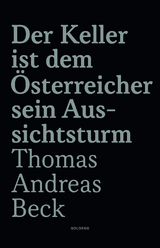 Der Keller ist dem &Ouml;sterreicher sein Aussichtsturm - Limitierte Sonderausgabe - Thomas Andreas Beck