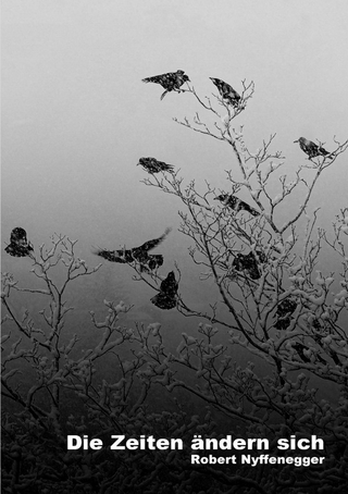 Gedichte von Robert Nyffenegger / Die Zeiten ändern sich