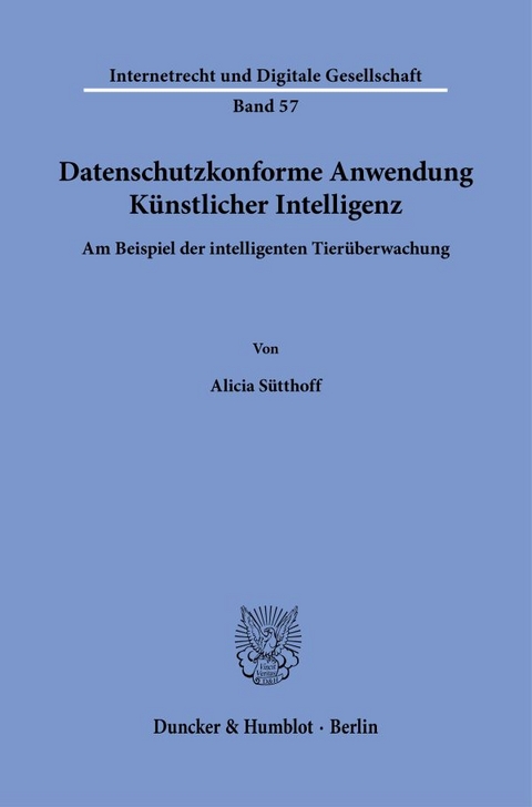 Datenschutzkonforme Anwendung K&uuml;nstlicher Intelligenz. - Alicia S&uuml;tthoff