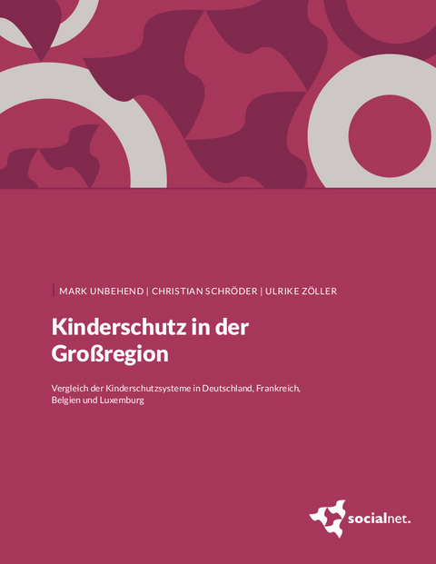 Kinderschutz in der Gro&szlig;region - Mark Unbehend, Christian Schr&ouml;der, Ulrike Z&ouml;ller