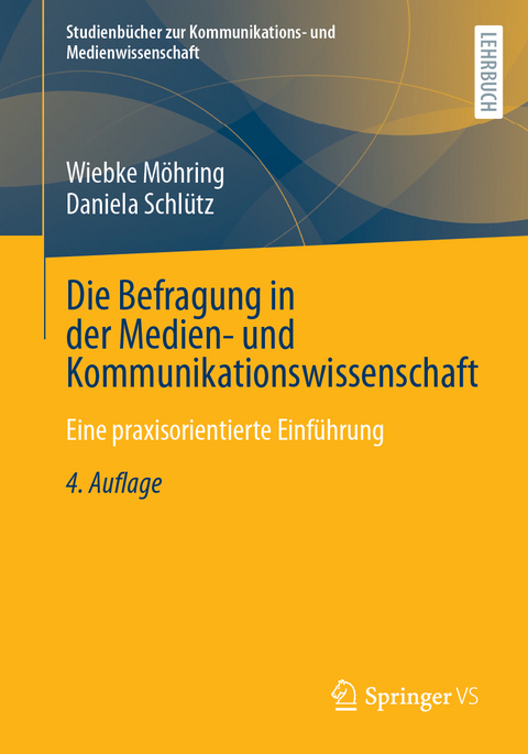 Die Befragung in der Medien- und Kommunikationswissenschaft - Wiebke Möhring, Daniela Schlütz