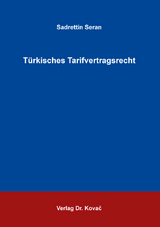 T&uuml;rkisches Tarifvertragsrecht - Sadrettin Seran