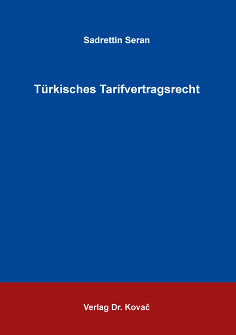 T&uuml;rkisches Tarifvertragsrecht - Sadrettin Seran