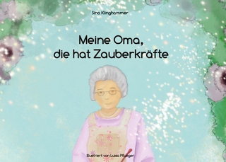 Meine Oma, die hat Zauberkräfte