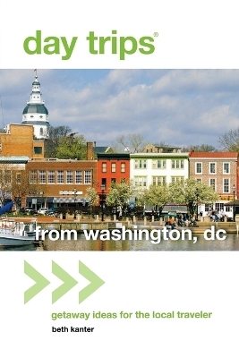 Day Trips&reg; from Washington, DC - Beth Kanter