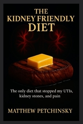 The Kidney Friendly Diet - Matthew Petchinsky