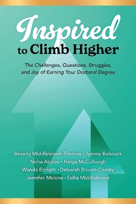 Inspired to Climb Higher - Beverly Middlebrook-Thomas, Jyenny Babcock, Noha Abdou, Helga M. McCullough, Wanda K. W. Ebright
