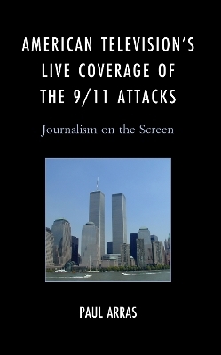 American Television’s Live Coverage of the 9/11 Attacks