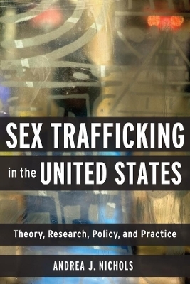 Sex Trafficking in the United States - Andrea J Nichols