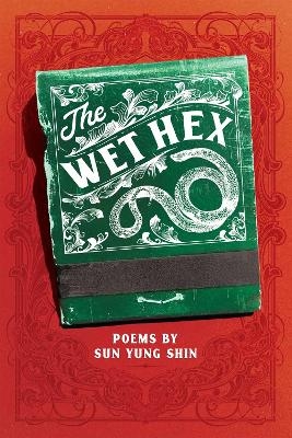 The Wet Hex - Sun Yung Shin