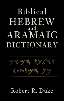 Biblical Hebrew and Aramaic Dictionary - Robert R. Duke