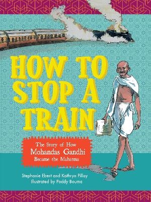 How to stop a train - Stephanie Ebert, Kathryn Pillay