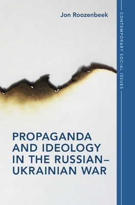 Propaganda and Ideology in the Russian&ndash;Ukrainian War - Jon Roozenbeek