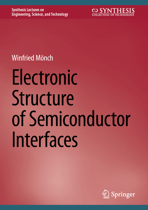 Electronic Structure of Semiconductor Interfaces - Winfried M&ouml;nch