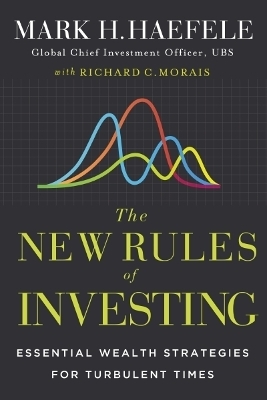 The New Rules of Investing - Mark Haefele, Richard C. Morais