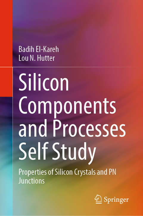 Silicon Components and Processes Self Study - Badih El-Kareh, Lou N. Hutter