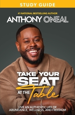 Take Your Seat at the Table Study Guide - Anthony O'Neal