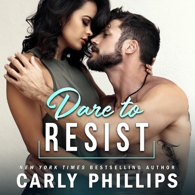 Dare to Resist - Carly Phillips