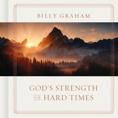 God's Strength for Hard Times - Billy Graham