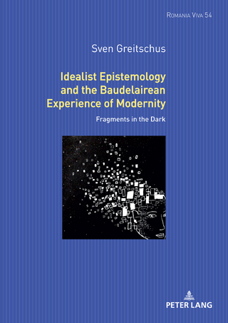 Idealist Epistemology and the Baudelairean Experience of Modernity