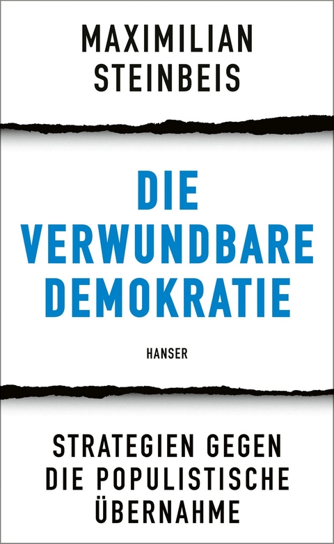 Die verwundbare Demokratie - Maximilian Steinbeis