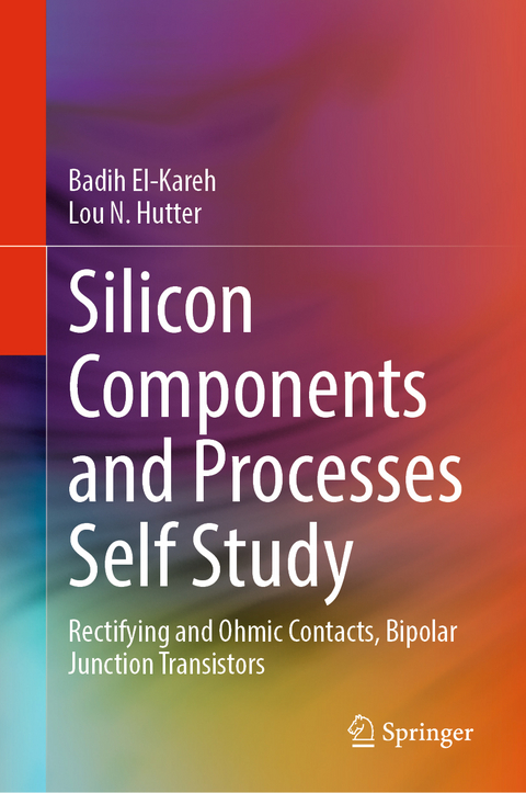 Silicon Components and Processes Self Study - Badih El-Kareh, Lou N. Hutter