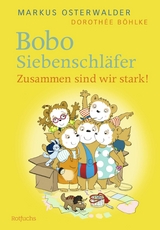 Bobo Siebenschläfer: Zusammen sind wir stark! - Osterwalder, Markus; Böhlke, Dorothée