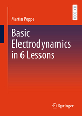 Basic Electrodynamics in 6 Lessons - Martin Poppe
