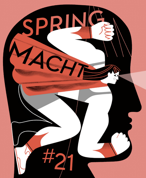 SPRING#21 - Macht - B&uuml;ke Schwarz, Colo Kraft, Larissa Bertonasco, Elizabeth Haidle, Mia Oberl&auml;nder, Doris Freigofas, Stephanie Wunderlich, Ulrike Steinke,  Moki, Nina Pagalies, Julia Bernhard, Katharina Kulenkampff, Romy Bl&uuml;mel, Nele Br&ouml;nner