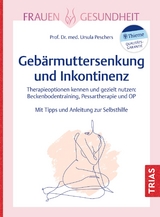 Geb&auml;rmuttersenkung und Inkontinenz - Ursula Peschers