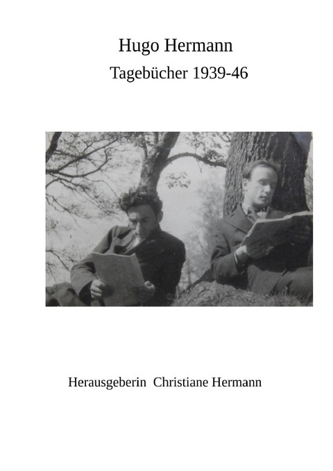 Tageb&uuml;cher 1939-46 - Hugo Hermann