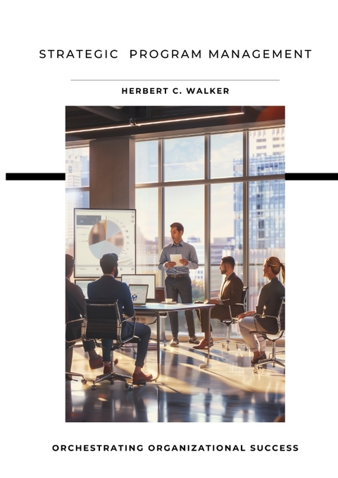 Strategic Program Management - Herbert C. Walker