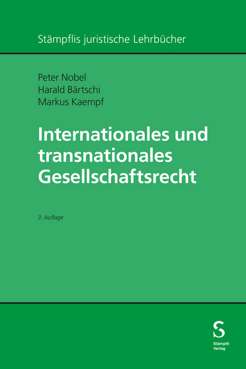 Internationales und transnationales Gesellschaftsrecht - Peter Nobel, Harald B&auml;rtschi, Markus K&auml;mpf