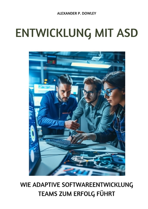 Entwicklung mit ASD - Alexander P. Dowley