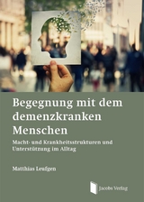 Begegnung mit dem demenzkranken Menschen - Matthias Leufgen