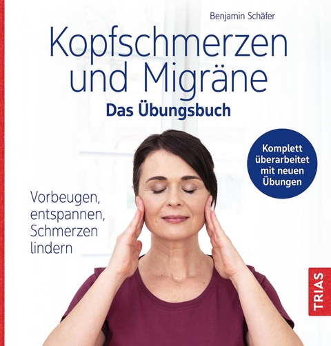 Kopfschmerzen und Migr&auml;ne - das &Uuml;bungsbuch - Benjamin Sch&auml;fer