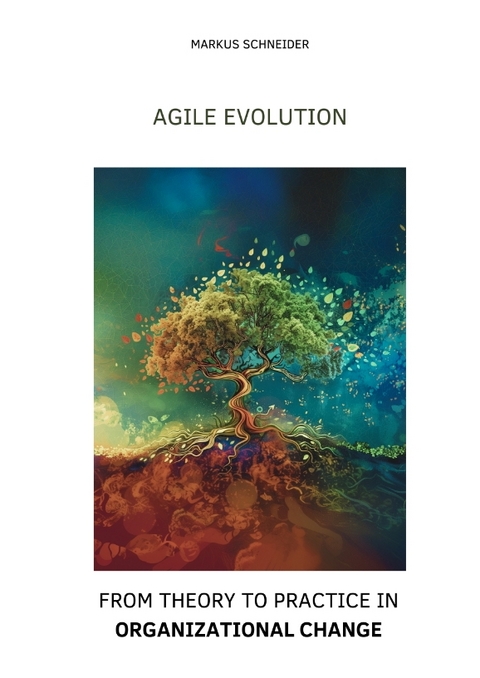 Agile Evolution - Markus Schneider
