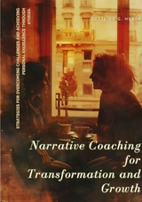 Narrative Coaching for Transformation and Growth - Gottlieb G. Huber