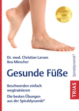 Gesunde F&uuml;&szlig;e - Christian Larsen, Bea Miescher