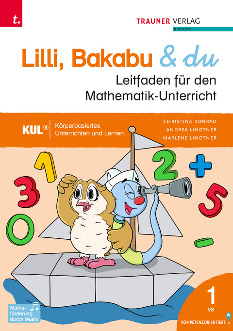 Lilli, Bakabu & du, Leitfaden f&uuml;r den Mathematik-Unterricht 1 VS - Andrea Lindtner, Marlene Lindtner, Christina Konrad