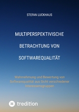 Multiperspektivische Betrachtung von Softwarequalit&auml;t - Stefan Luckhaus